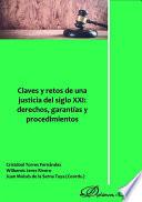 Claves y retos de una justicia del siglo XXI: derechos, garantías y procedimientos.