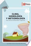 Clima, hidrología y meteorología.