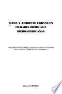 Clima y ambiente urbano en ciudades ibéricas e iberoamericanas