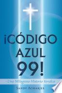¡CÓDIGO AZUL 99!