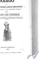 Código de procedimientos y leyes orgánicas del poder judicial y del Ministerio público del estado de Puebla