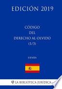 Código Del Derecho Al Olvido (1/3) (España) (Edición 2019)
