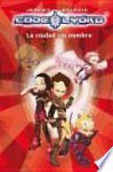Código Lyoko 2. La ciudad sin nombre