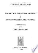 Código sustantivo del trabajo y Código procesal del trabajo