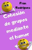 Cohesión de grupos mediante el humor