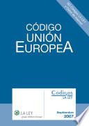 Colección Códigos La Ley. Código Unión Europea 2007