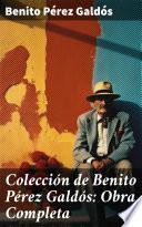 Colección de Benito Pérez Galdós: Obra Completa