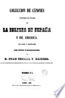 Coleccion de cánones y de todos los concilios de la Iglesia de España y de America, 6