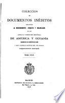 Colección de documentos inéditos relativos al descubrimiento, conquista y organización de las antiguas posesiones españolas de América y Oceanía ...