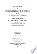 Colección de documentos inéditos, relativos al descubrimiento, conquista y organización de las antiguas posesiones españoles de América y Oceanía, sacados de los archivos del reino, y muy especialmente del de Indias. Competentemente autorizada