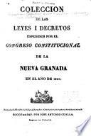 Colección de las leyes i decretos espedidos por el Congreso constitutional de la Nueva Granada