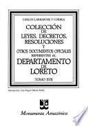 Colección de leyes, decretos, resoluciones y otros documentos oficiales referentes al departamento de Loreto