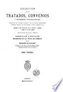 Coleccion de los tratados, convenios y documentos internationales celebrados por nuestros gobiernos con los estados extranjeros desde el reinado de dona Isabel II.: 1859-1862. 1894