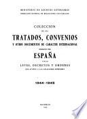 Colección de los tratados, convenios y otros documentos de caracter internacional firmados por España y de las leyes, decretos y ordenes que atañen a las relaciones exteriores