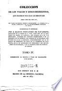 Coleccion de los viages y descubrimientos, que hicieron por mar los Españoles ; desde fines del siglo XV, con varios documentos inéditos concernientes á la historia de la marina castellana y de los estableciementos Españoles en Indias