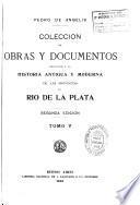 Coleccion de obras y documentos relativos á la historia antigua y moderna de las provincias del Rio de la Plata