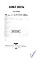 Coleccion Escojida de los escritos del Excho. Sr. D. Juan Donoso Cortes, Marques de Valdegamas
