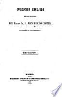 Colección escojida de los escritos del Excmo. Sr. D. Juan Donoso Cortés