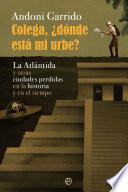 Colega, ¿dónde está mi urbe?