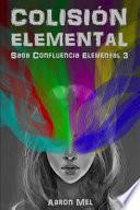 Colisin elemental / Elemental collision