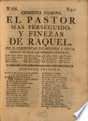 Comedia famosa, El pastor mas perseguido y finezas de Raquel