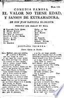 Comedia Famosa; El valor no tiene edad, y Sanson de Extramadura