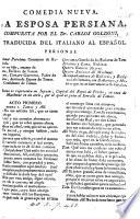 Comedia nueva. La Esposa Persiana ... Traducida del Italiano, etc