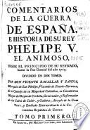 Comentarios de la guerra de España e historia de su rey Phelipe V el animoso desde el principio de su reynado hasta la Paz general del año de 1725