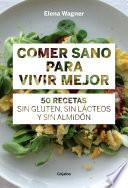 Comer sano para vivir mejor