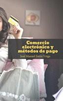 COMERCIO ELECTRÓNICO Y MÉTODOS DE PAGO
