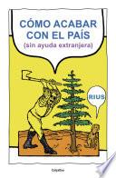 Cómo acabar con el país (sin ayuda extranjera)