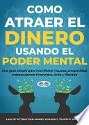 Cómo atraer el dinero usando el poder mental