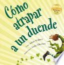 Como Atrapar A un Duende = How to Catch a Leprechaun