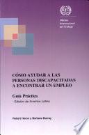 Cómo ayudar a las personas discapacitadas a encontrar un empleo. Guía práctica - Edición de América Latina