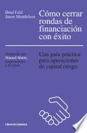 Cómo cerrar rondas de financiación con éxito