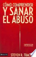 Cómo comprender y sanar el abuso