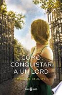 Cómo conquistar a un lord (Amantes reales 2)