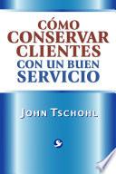 Cómo conservar clientes con un buen servicio