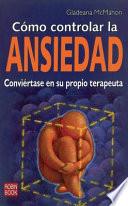 Como controlar la ansiedad / No More Anxiety!
