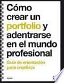 Cómo crear un portfolio y adentrarse en el mundo profesional. Guía de orientación para creativos