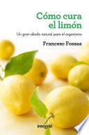 Cómo cura el limón