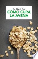 Cómo cura la avena