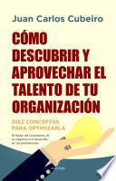 Cómo descubrir y aprovechar el talento de tu organización