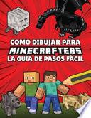 Como Dibujar Para Minecrafters La Guía De Pasos Fácil