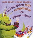 ¿Cómo Dicen Feliz Cumpleaños los Dinosaurios?