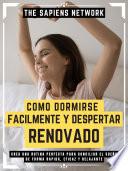 Como Dormirse Facilmente Y Despertar Renovado