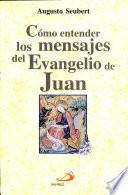 Cómo entender los mensajes del evangelio de Juan