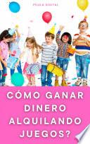 Cómo ganar dinero alquilando juegos?