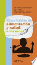 Cómo hablar de alimentación y salud a los niños