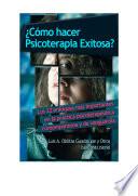 ¿Cómo hacer Psicoterapia Exitosa?